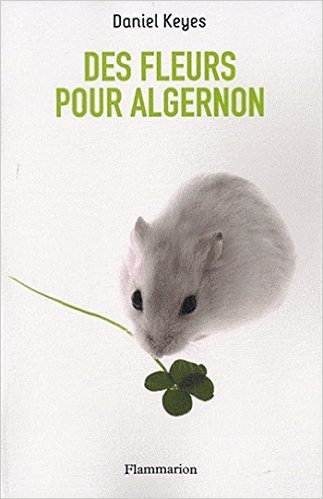 Daniel Keyes – Des fleurs pour Algernon