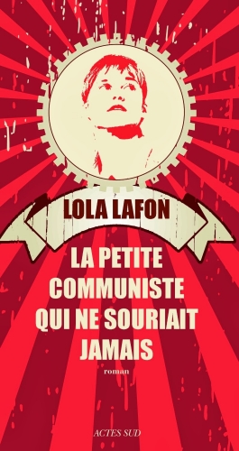 Lola Lafon – La petite communiste qui ne souriait jamais