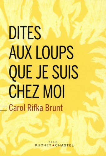 Dites aux loups que je suis chez moi – Carol Rifka Brunt